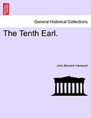 John Berwick Harwood - The Tenth Earl., Häftad