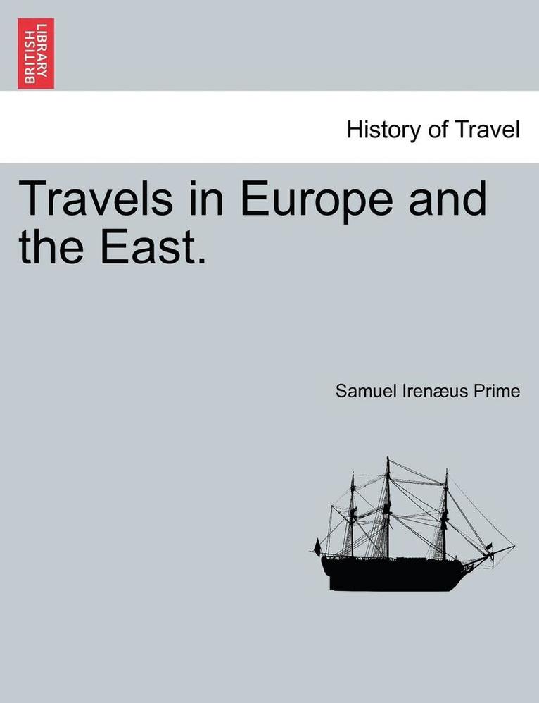 Travels in Europe and the East. Vol. II 1