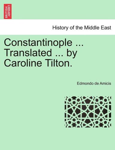 bokomslag Constantinople ... Translated ... by Caroline Tilton. Stamboul Edition.