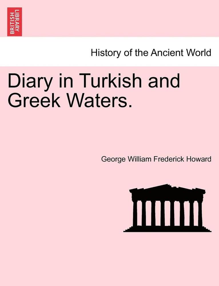 Diary in Turkish and Greek Waters. 1