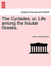 bokomslag The Cyclades; or, Life among the Insular Greeks.