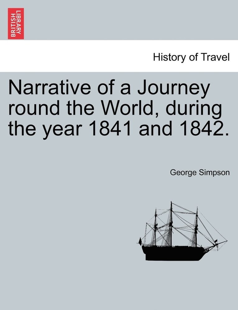 George Simpson - Narrative of a Journey round the World, during the year 1841 and 1842., Häftad