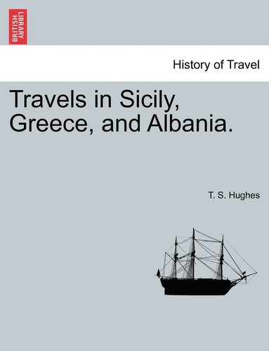 bokomslag Travels in Sicily, Greece, and Albania. SECOND EDITION. VOL. II.