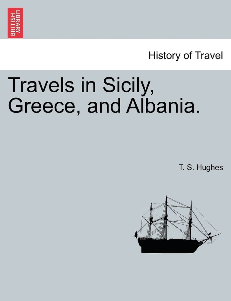 Travels in Sicily, Greece, and Albania. SECOND EDITION. VOL. II. 1