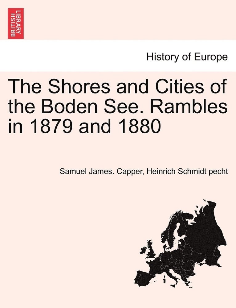 The Shores and Cities of the Boden See. Rambles in 1879 and 1880 1