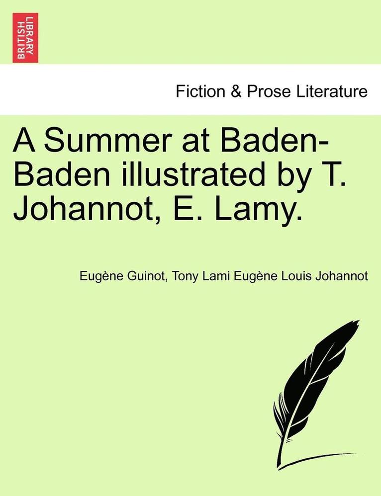 A Summer at Baden-Baden Illustrated by T. Johannot, E. Lamy. 1