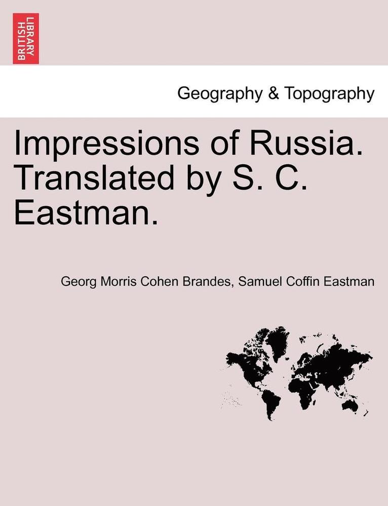 Impressions of Russia. Translated by S. C. Eastman.