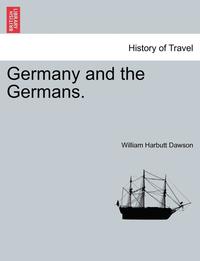 bokomslag Germany and the Germans, Vol. I