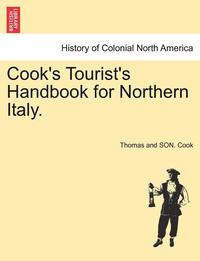 bokomslag Cook's Tourist's Handbook for Northern Italy.