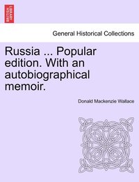 bokomslag Russia ... Popular edition. With an autobiographical memoir.
