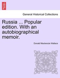 bokomslag Russia ... Popular edition. With an autobiographical memoir.
