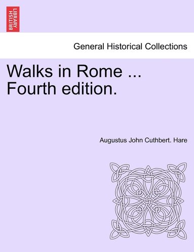 bokomslag Walks in Rome ... Fourth Edition.