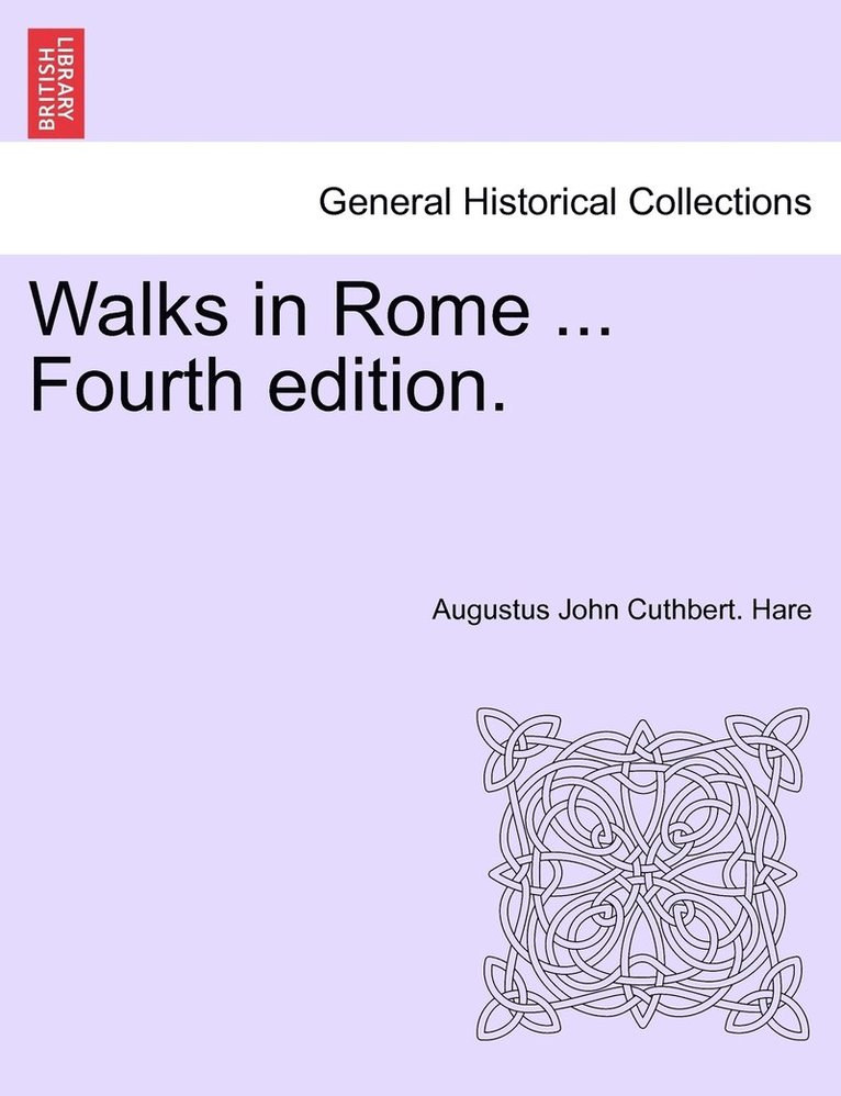 Walks in Rome ... Fourth Edition. 1