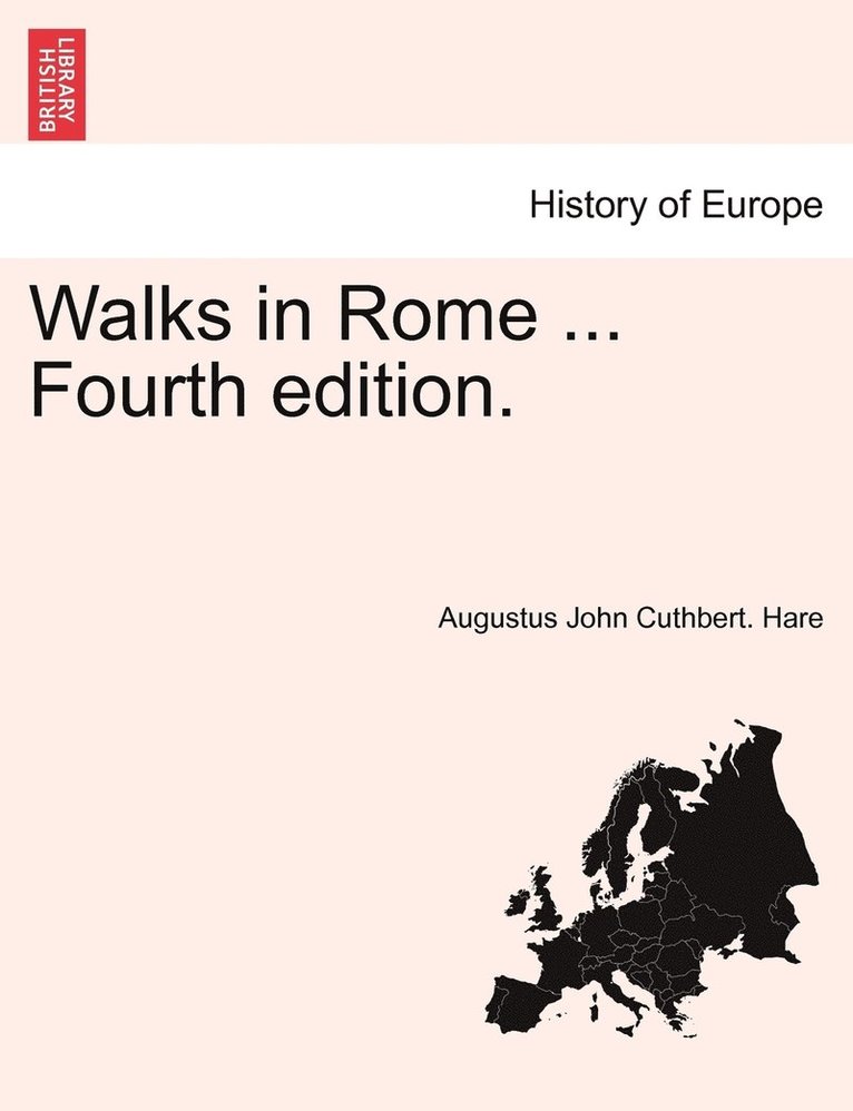 Walks in Rome ... Fourth Edition. 1