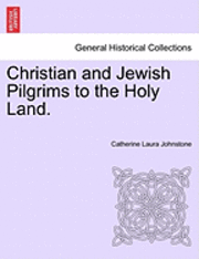 bokomslag Christian and Jewish Pilgrims to the Holy Land.