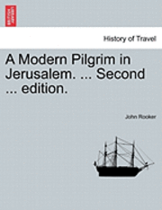 bokomslag A Modern Pilgrim in Jerusalem. ... Second ... Edition.