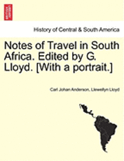 bokomslag Notes of Travel in South Africa. Edited by G. Lloyd. [With a Portrait.]