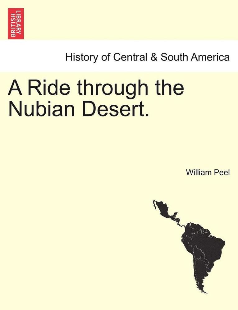 William Peel - Ride Through the Nubian Desert., Häftad