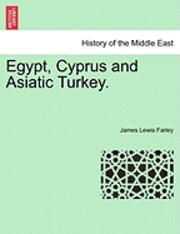 bokomslag Egypt, Cyprus and Asiatic Turkey.