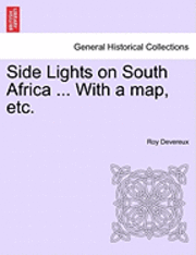 bokomslag Side Lights on South Africa ... with a Map, Etc.