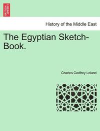 bokomslag The Egyptian Sketch-Book.