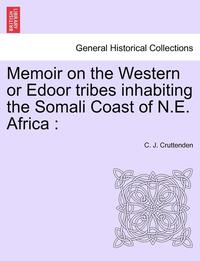 bokomslag Memoir on the Western or Edoor Tribes Inhabiting the Somali Coast of N.E. Africa