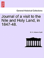 Journal of a Visit to the Nile and Holy Land, in 1847-48. 1