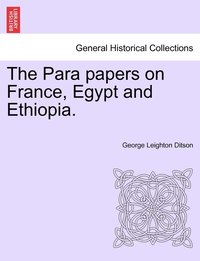 bokomslag The Para papers on France, Egypt and Ethiopia.