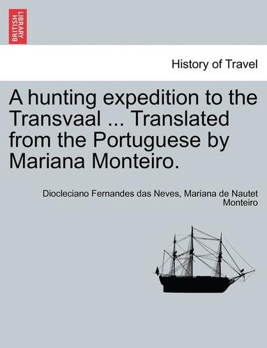 bokomslag A Hunting Expedition to the Transvaal ... Translated from the Portuguese by Mariana Monteiro.
