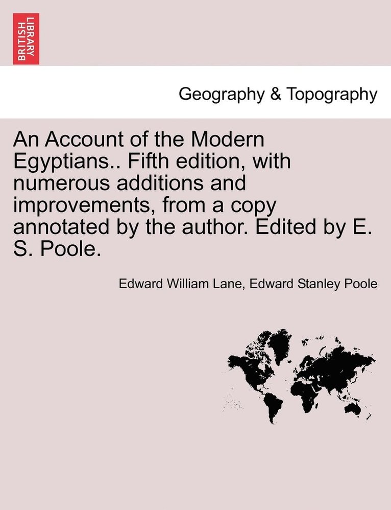 Edward William Lane, Edward Stanley Poole - Account of the Modern Egyptians.. Fifth edition, with numerous additions and improvements, from a copy annotated by the author. Edited by E. S. Poole., Häftad