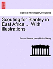 bokomslag Scouting for Stanley in East Africa ... with Illustrations.