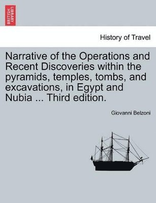 bokomslag Narrative of the Operations and Recent Discoveries Within the Pyramids, Temples, Tombs, and Excavations, in Egypt and Nubia ... Vol. II. Third Edition.
