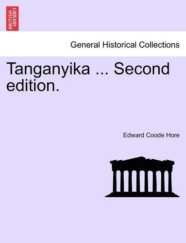 Edward Coode Hore - Tanganyika ... Second Edition., Häftad
