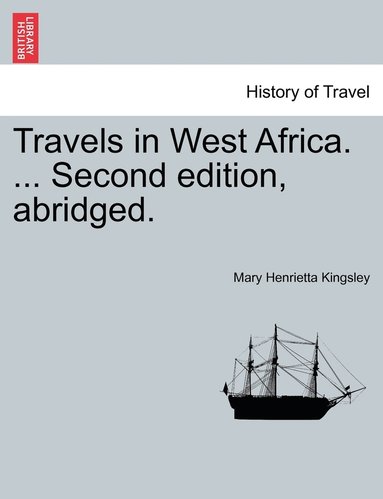 bokomslag Travels in West Africa. ... Second edition, abridged.