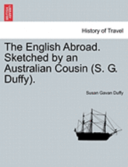 The English Abroad. Sketched by an Australian Cousin (S. G. Duffy). 1