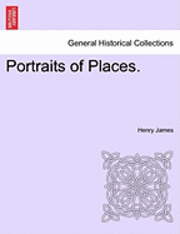 Henry James - Portraits of Places., Häftad
