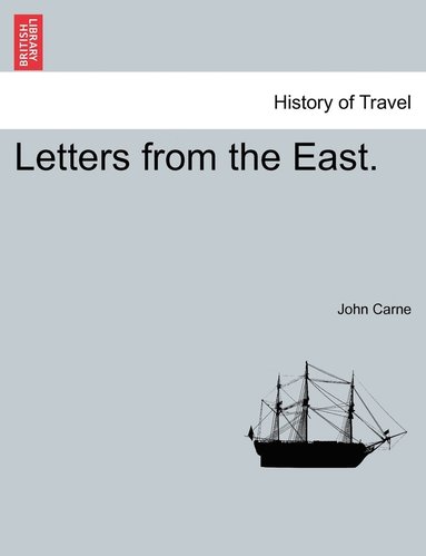 John Carne - Letters from the East., Häftad