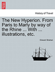 The New Hyperion. from Paris to Marly by Way of the Rhine ... with ... Illustrations, Etc. 1