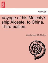 bokomslag Voyage of His Majesty's Ship Alceste, to China. Third Edition.
