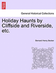 Holiday Haunts by Cliffside and Riverside, Etc. 1