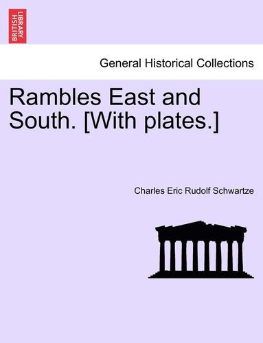 bokomslag Rambles East and South. [With Plates.]