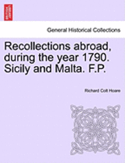 Recollections Abroad, During the Year 1790. Sicily and Malta. F.P. 1