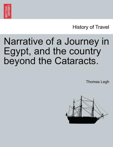 bokomslag Narrative of a Journey in Egypt, and the Country Beyond the Cataracts.