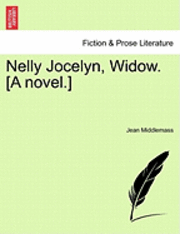 bokomslag Nelly Jocelyn, Widow. [A Novel.]