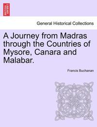 bokomslag A Journey from Madras through the Countries of Mysore, Canara and Malabar, vol. II