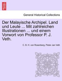 bokomslag Der Malayische Archipel. Land und Leute ... Mit zahlreichen Illustrationen ... und einem Vorwort von Professor P. J. Veth.