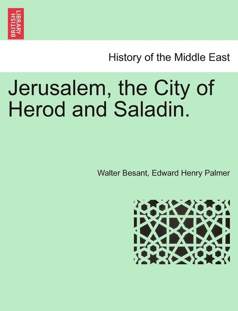 Walter Besant, Edward Henry Palmer - Jerusalem, the City of Herod and Saladin., Häftad