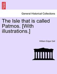 bokomslag The Isle That Is Called Patmos. [With Illustrations.]