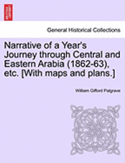 bokomslag Narrative of a Year's Journey Through Central and Eastern Arabia (1862-63), Etc. [With Maps and Plans.] Vol. II.