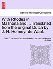 bokomslag With Rhodes in Mashonaland ... Translated from the Original Dutch by J. H. Hofmeyr de Waal.